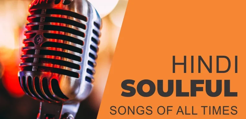 Soulful Bollywood Songs